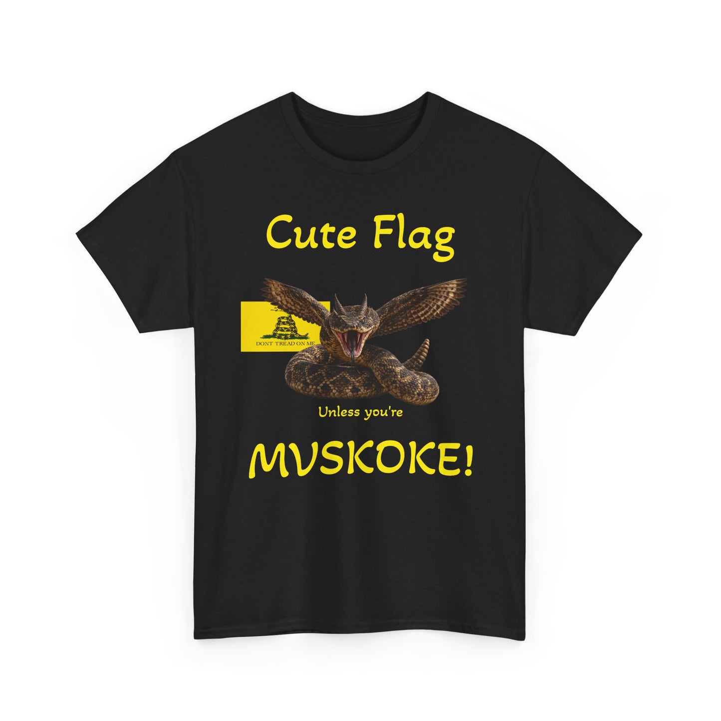 “Cute Flag Unless You’re MVSKOKE” Native Heritage T‑Shirt