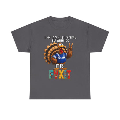 Turkey T-Shirt — "I Don't Always Say My Name... But When I Do It's Fvckit" Graphic Tee