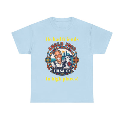 Anglo Joe’s Tulsa OK Tee — "He Had Friends in High Places" Retro Graphic T-Shirt