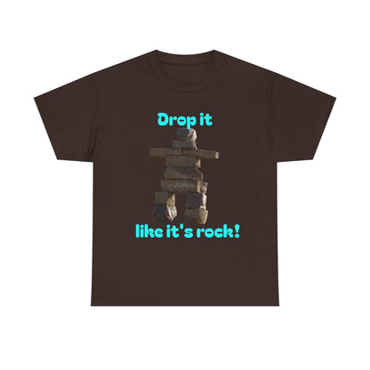 T‑Shirt — "Drop it like it's rock!" Inukshuk Stone Stack Tee