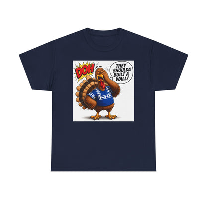 Turkey T-Shirt — “They Shoulda Built A Wall” Tee