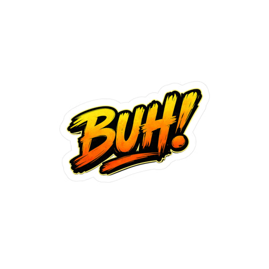 BUH! Kiss-Cut Vinyl Sticker — Bold Comic-Style Decal for Laptops, Water Bottles & Windows
