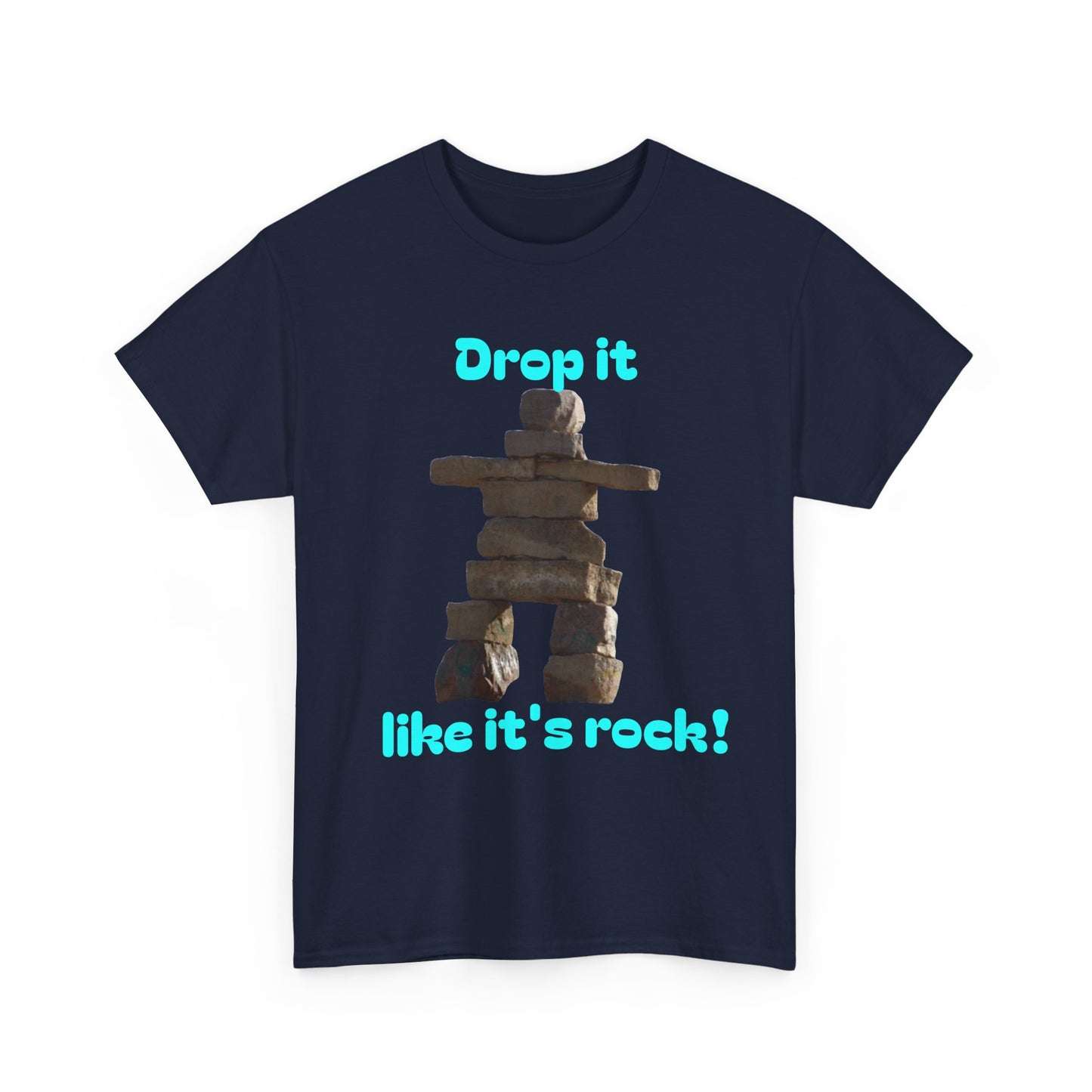 T‑Shirt — "Drop it like it's rock!" Inukshuk Stone Stack Tee