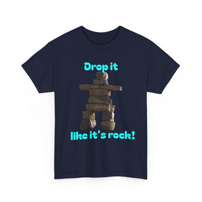 T‑Shirt — "Drop it like it's rock!" Inukshuk Stone Stack Tee