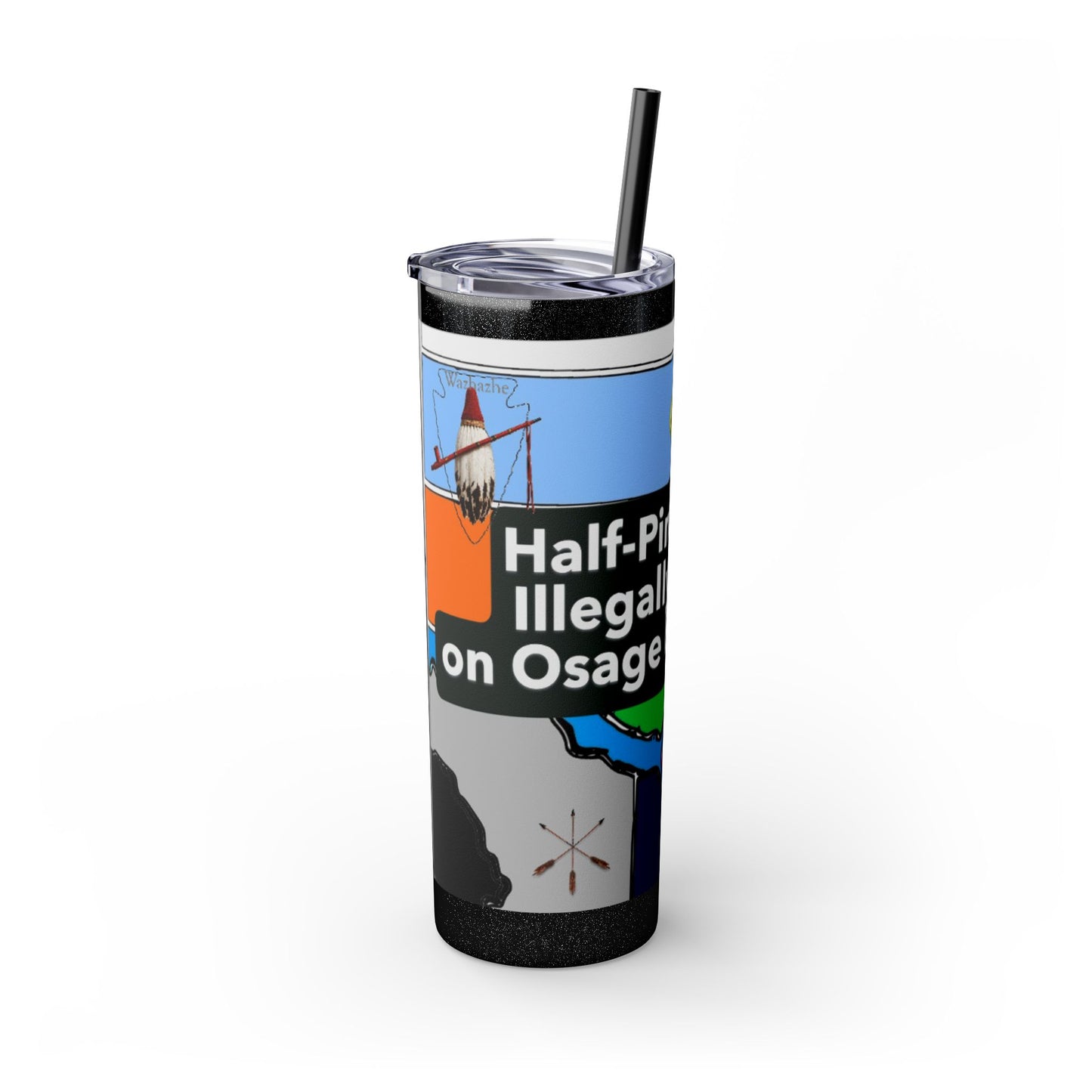 20oz Skinny Tumbler — 'Half-Pint Illegally on Osage Rez' Graphic Stainless Straw Cup