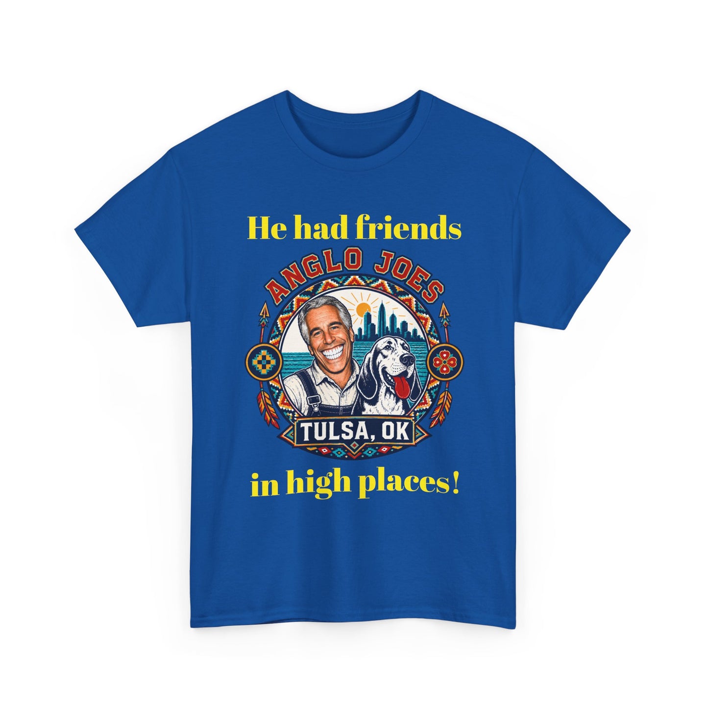Anglo Joe’s Tulsa OK Tee — "He Had Friends in High Places" Retro Graphic T-Shirt