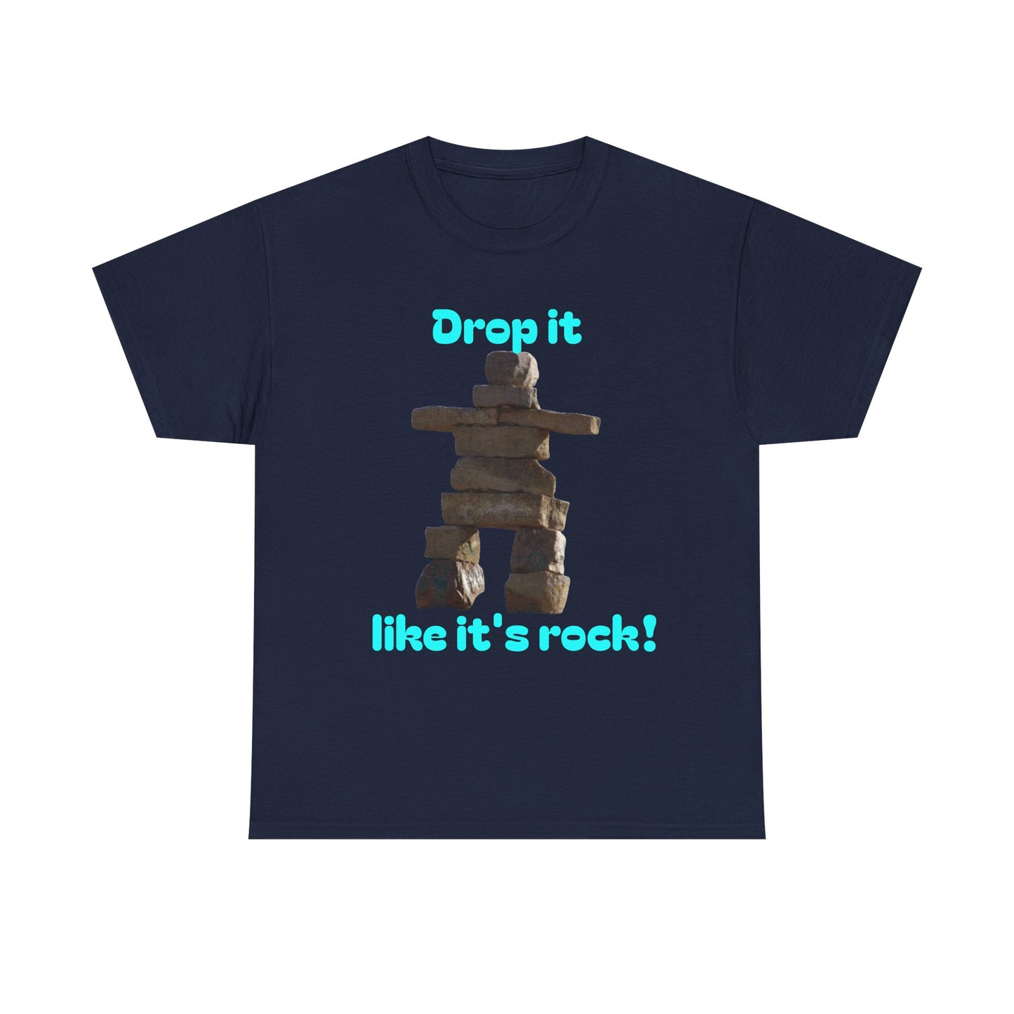 T‑Shirt — "Drop it like it's rock!" Inukshuk Stone Stack Tee