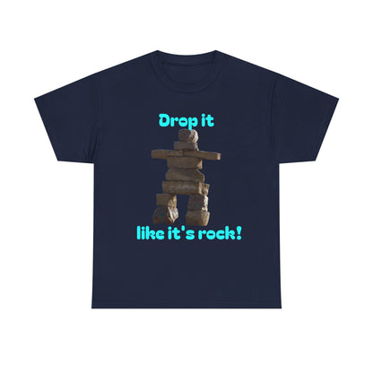 T‑Shirt — "Drop it like it's rock!" Inukshuk Stone Stack Tee