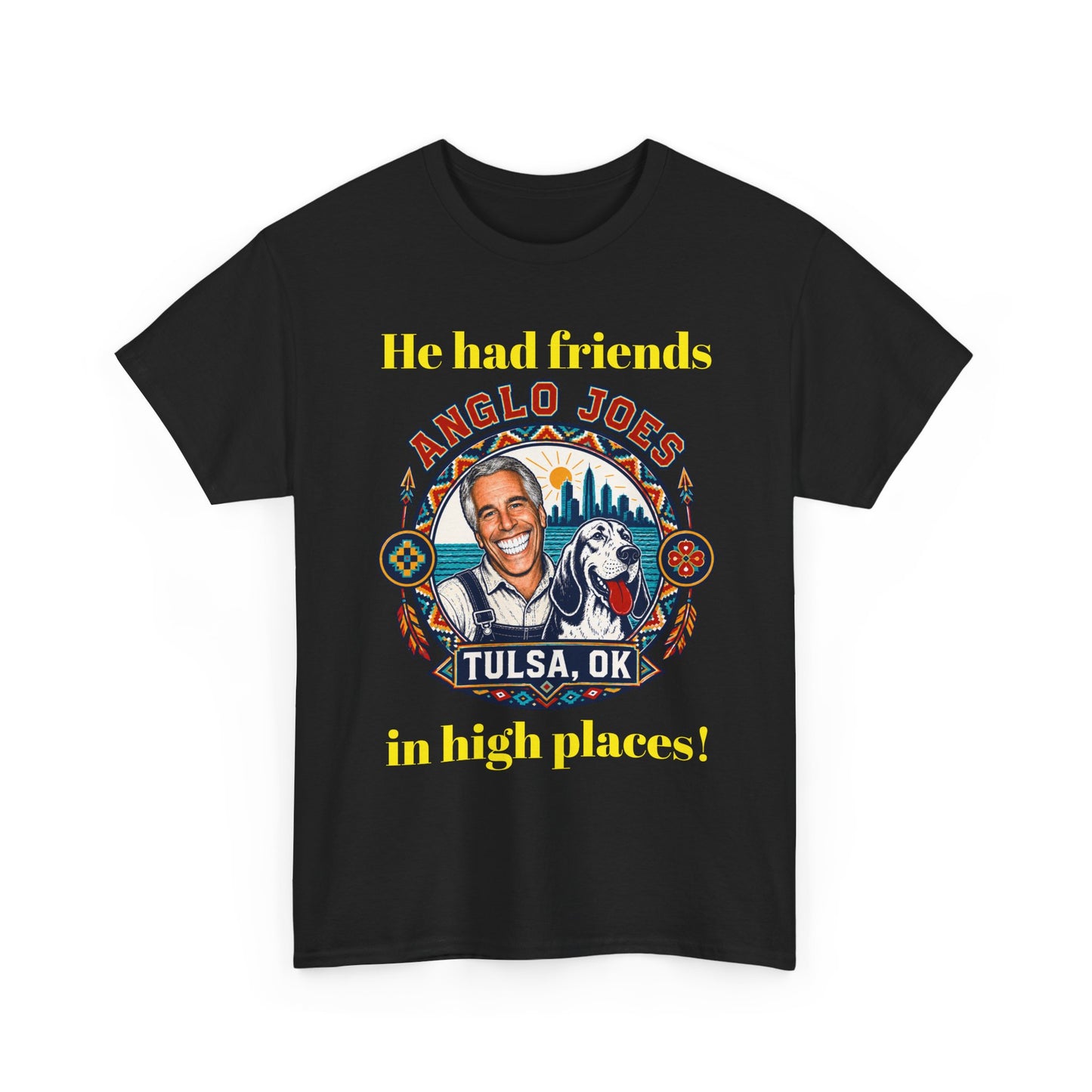 Anglo Joe’s Tulsa OK Tee — "He Had Friends in High Places" Retro Graphic T-Shirt
