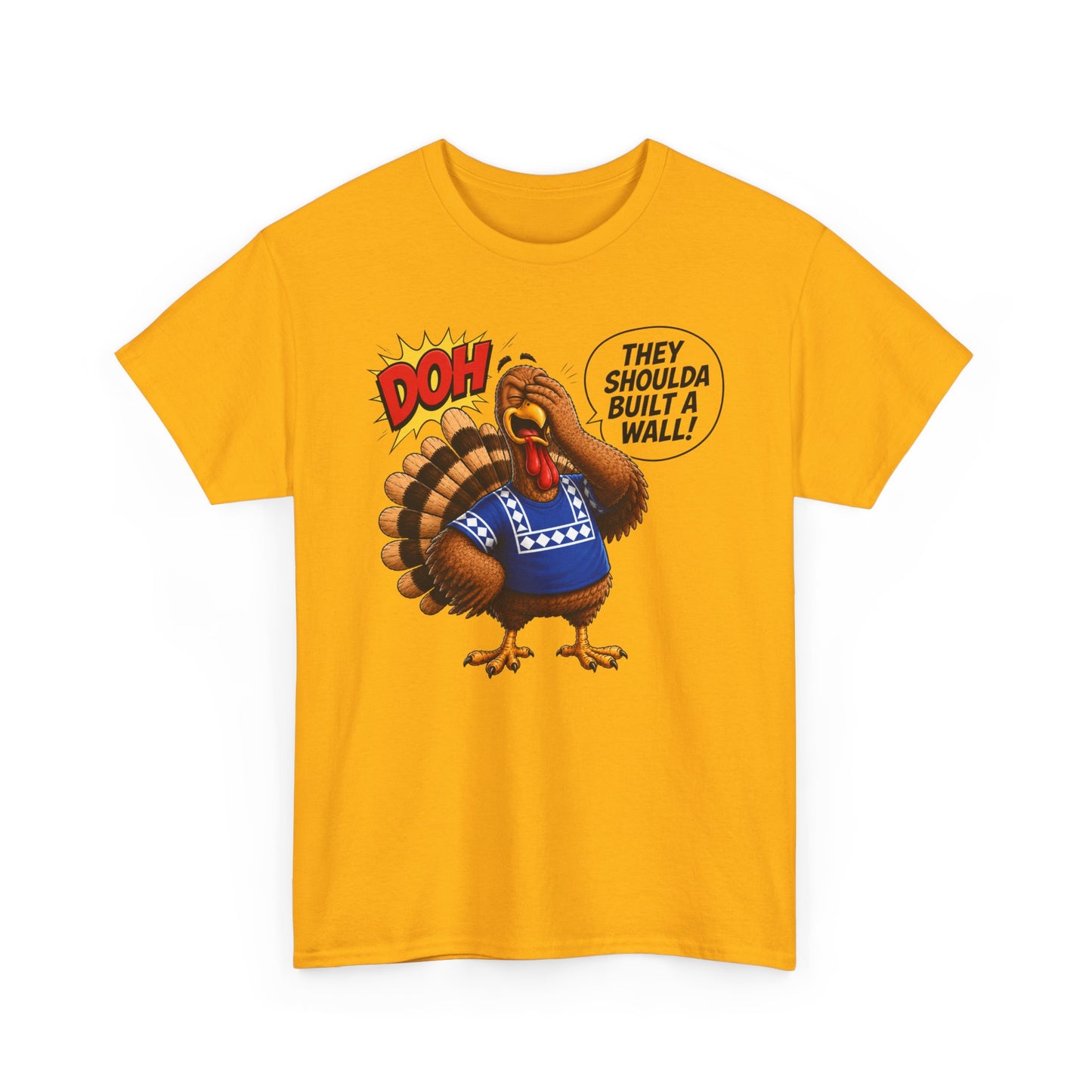 Turkey T-Shirt — “They Shoulda Built A Wall” Tee