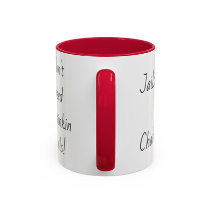 Jails? Ch Colorful Mugs (11oz, 15oz)