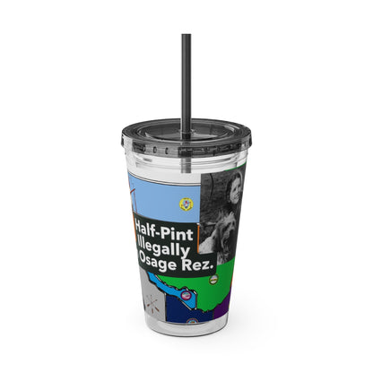 Sunsplash 16oz Tumbler with Straw — 'Half-Pint Illegally on Osage Rez' Graphic