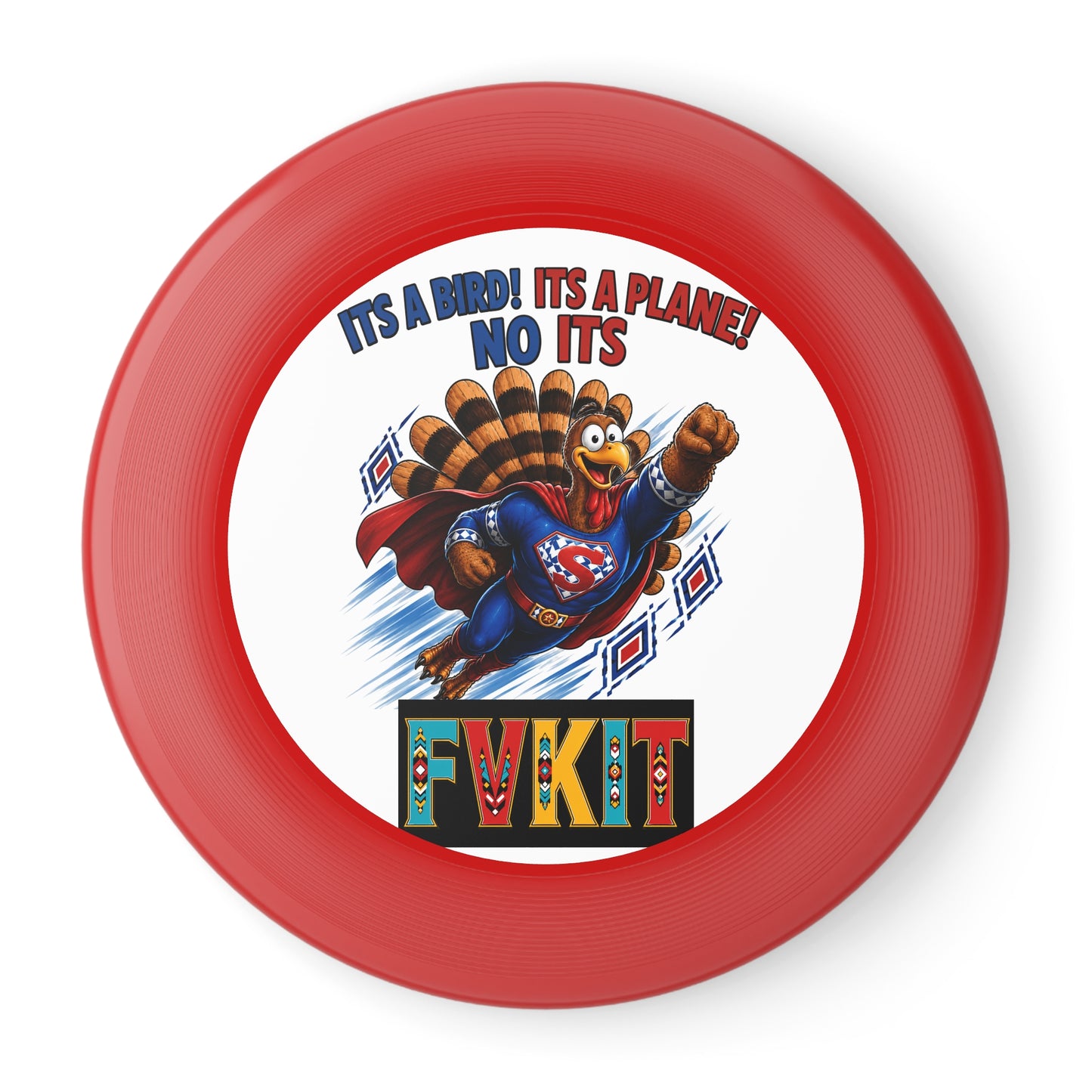 Turkey Frisbee — Super Turkey Wham-O Disc ("It's a Bird! It's a Plane! No It's Fvkit")