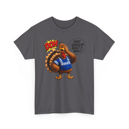 Turkey T-Shirt — “They Shoulda Built A Wall” Tee