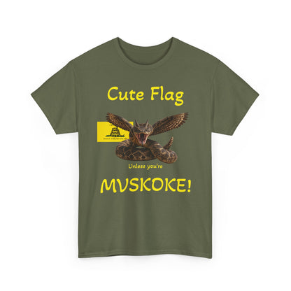 “Cute Flag Unless You’re MVSKOKE” Native Heritage T‑Shirt