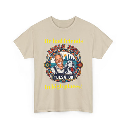 Anglo Joe’s Tulsa OK Tee — "He Had Friends in High Places" Retro Graphic T-Shirt