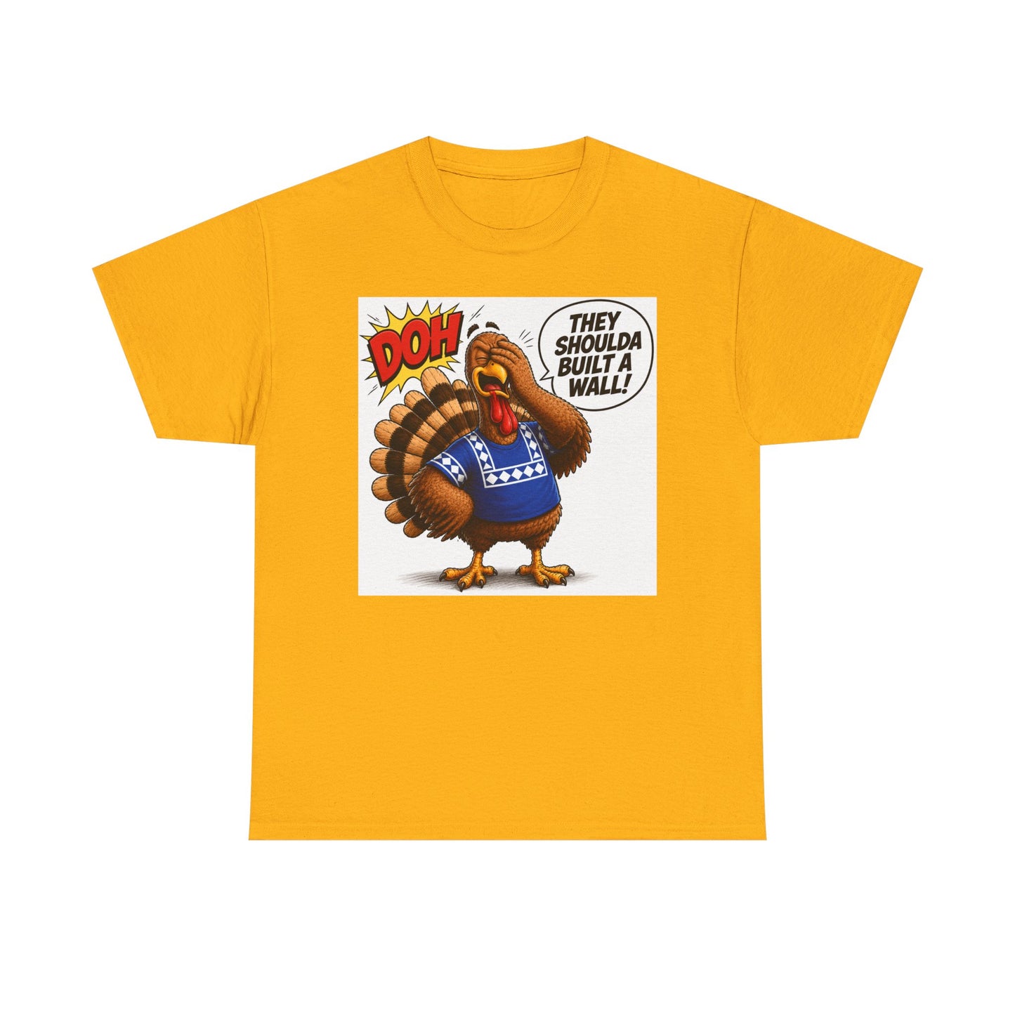 Turkey T-Shirt — “They Shoulda Built A Wall” Tee