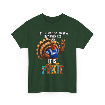 Turkey T-Shirt — "I Don't Always Say My Name... But When I Do It's Fvckit" Graphic Tee