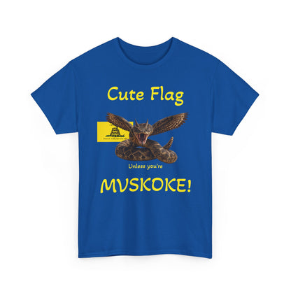 “Cute Flag Unless You’re MVSKOKE” Native Heritage T‑Shirt