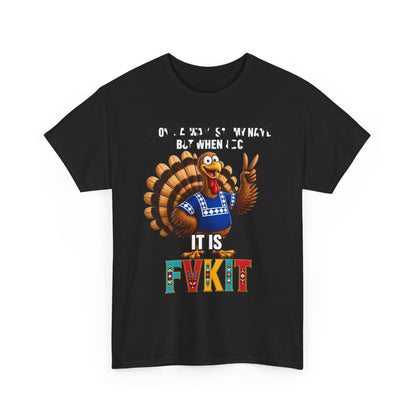 Turkey T-Shirt — "I Don't Always Say My Name... But When I Do It's Fvckit" Graphic Tee