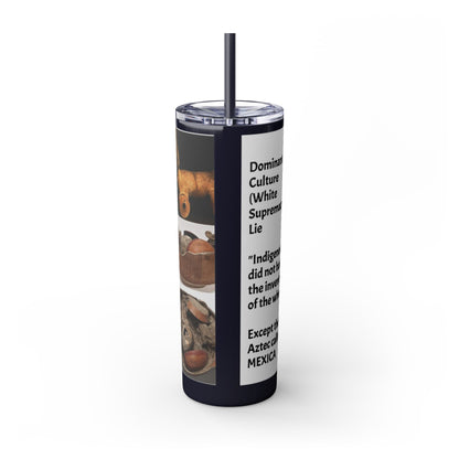 Aztec 20oz Skinny Tumbler - Educational Indigenous Artifacts Design