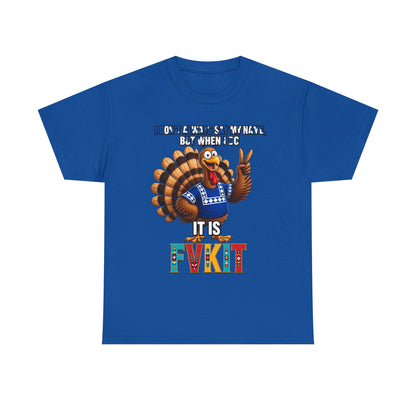 Turkey T-Shirt — "I Don't Always Say My Name... But When I Do It's Fvckit" Graphic Tee