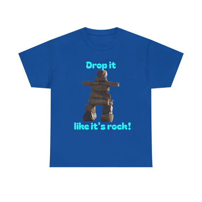 T‑Shirt — "Drop it like it's rock!" Inukshuk Stone Stack Tee