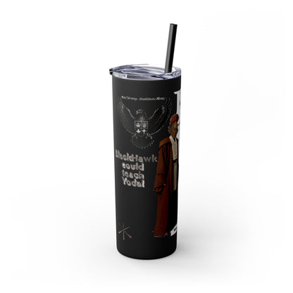 Blackhawk Skinny Tumbler 20oz – "BlackHawk could teach Yoda" Design