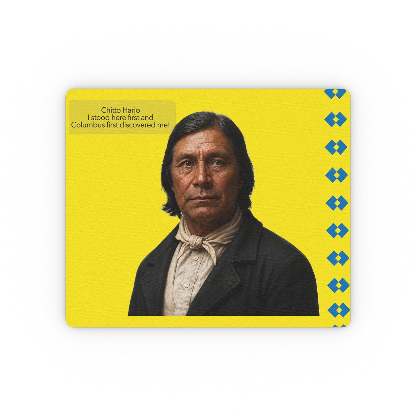 Chitto Harjo Portrait Mouse Pad — “I stood here first and Columbus first discovered me!”