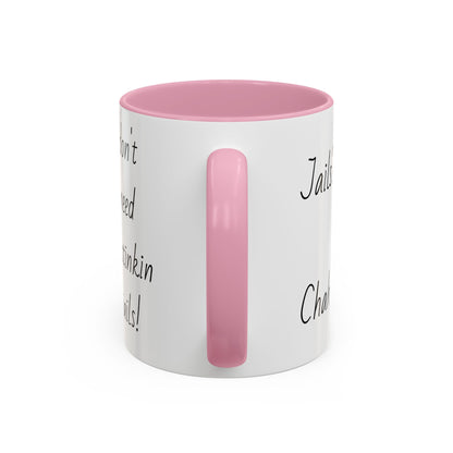 Jails? Ch Colorful Mugs (11oz, 15oz)