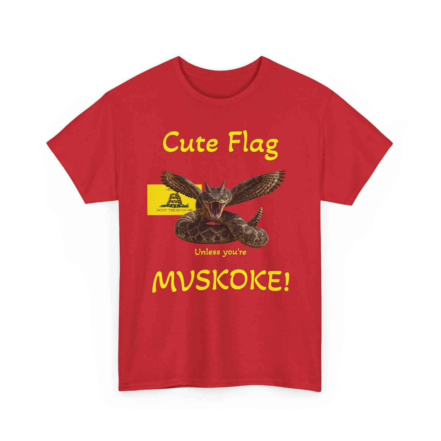 “Cute Flag Unless You’re MVSKOKE” Native Heritage T‑Shirt