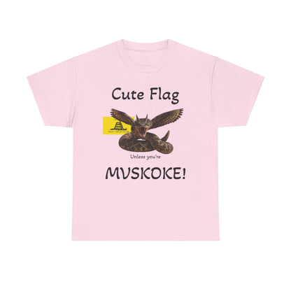 “Cute Flag Unless You’re MVSKOKE” Native Heritage T‑Shirt