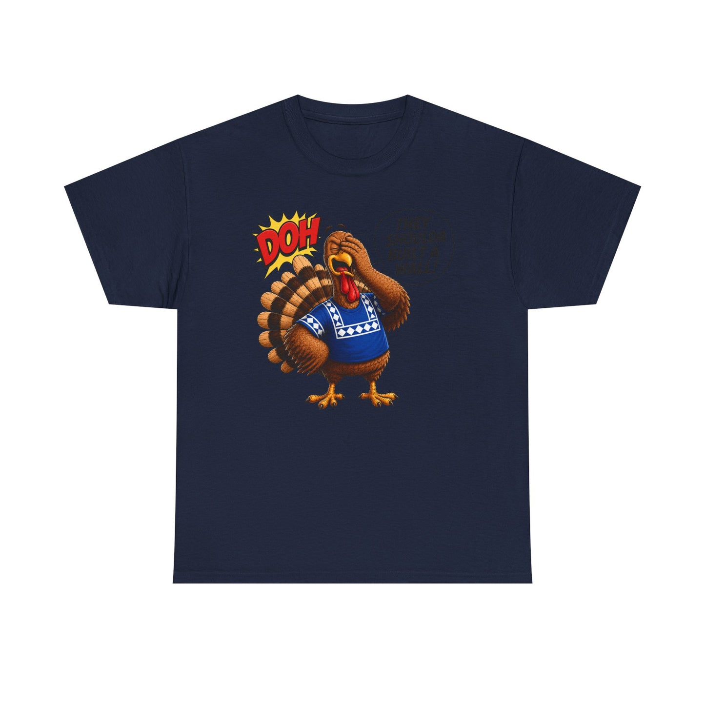 Turkey T-Shirt — “They Shoulda Built A Wall” Tee