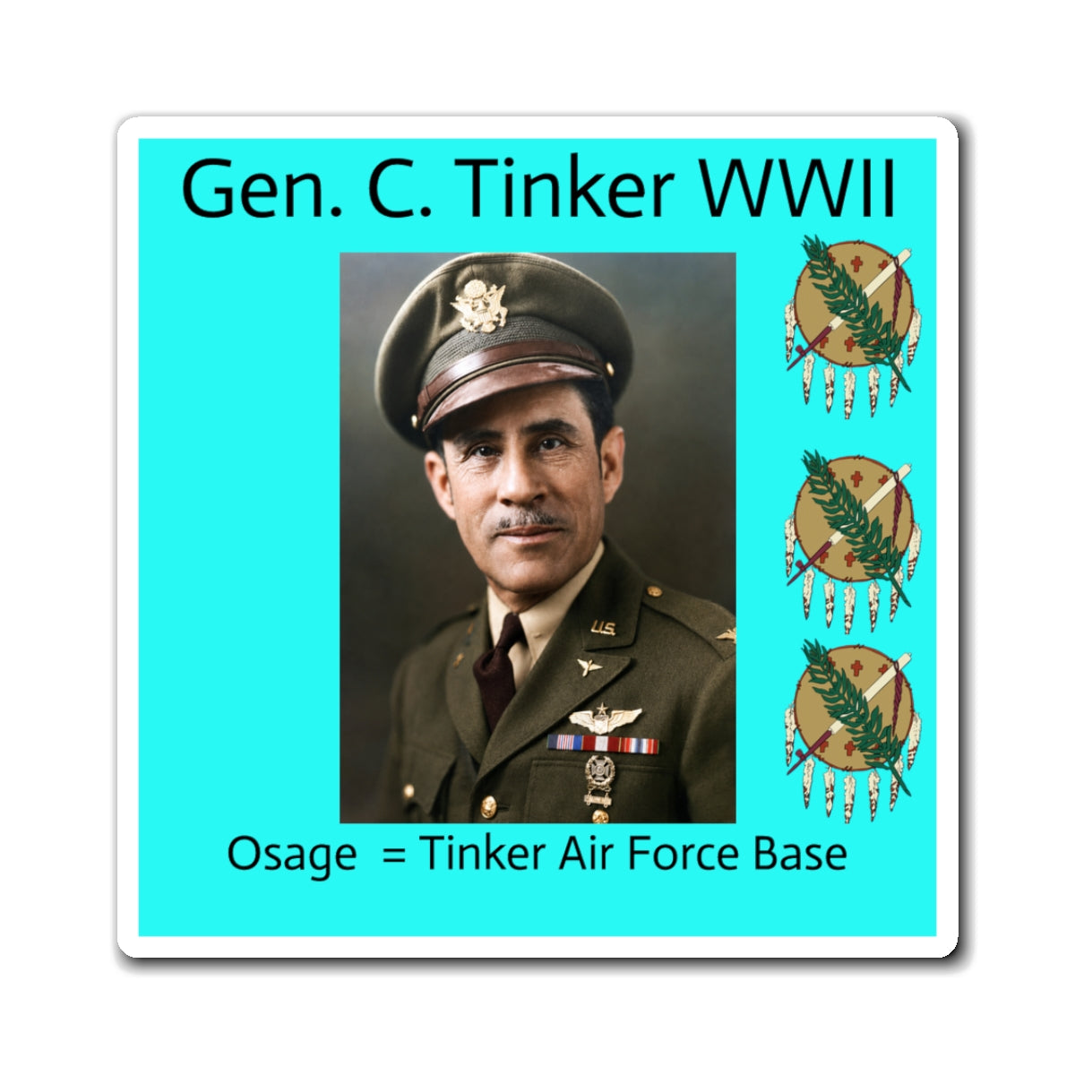 Gen. C. Tinker WWII Magnet — Tinker Air Force Base Osage Tribute