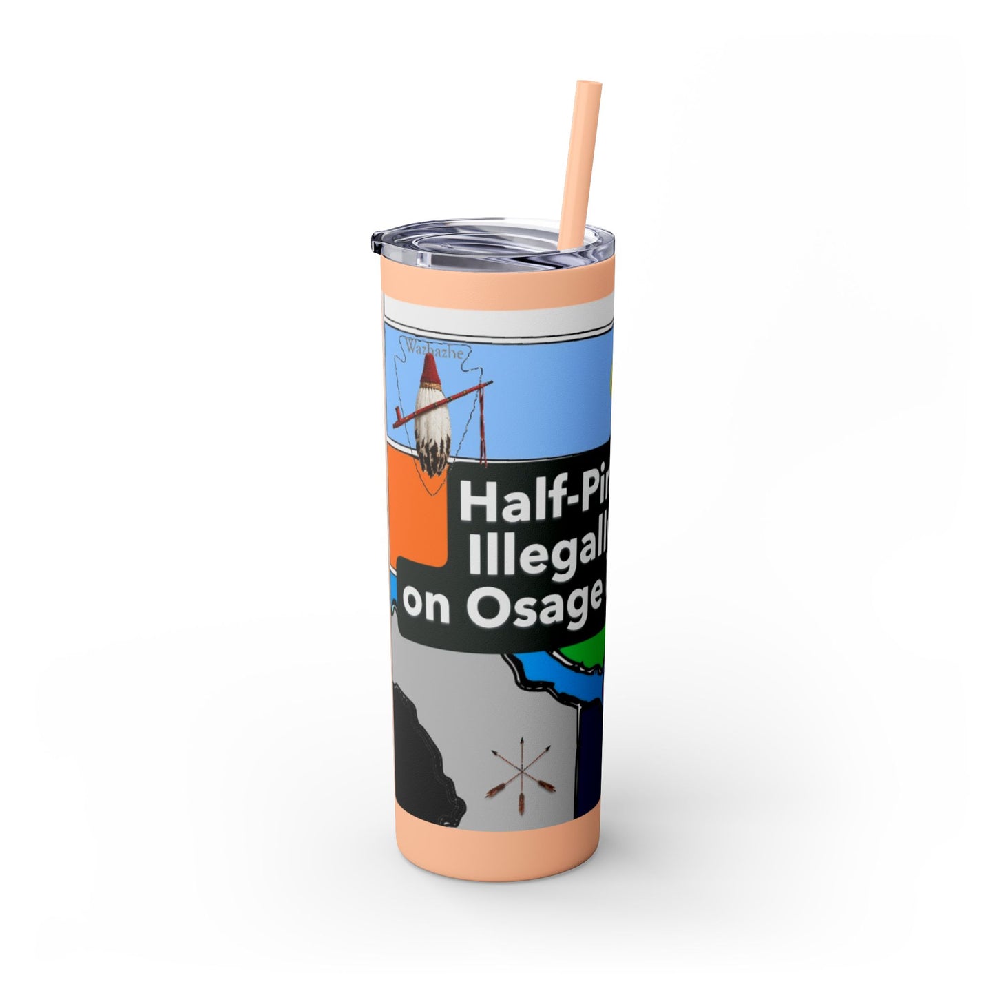 20oz Skinny Tumbler — 'Half-Pint Illegally on Osage Rez' Graphic Stainless Straw Cup