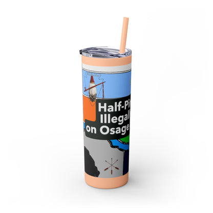 20oz Skinny Tumbler — 'Half-Pint Illegally on Osage Rez' Graphic Stainless Straw Cup