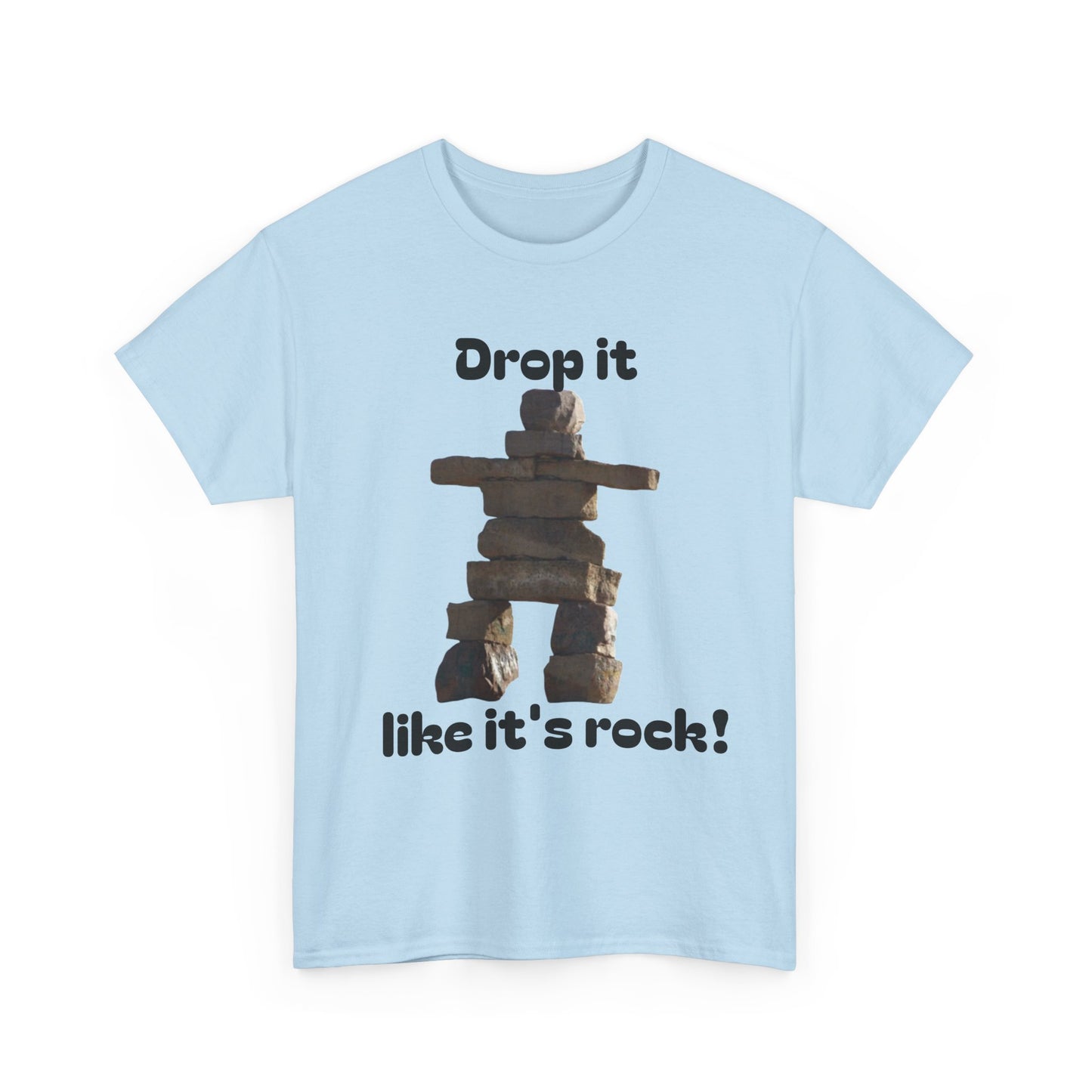 T‑Shirt — "Drop it like it's rock!" Inukshuk Stone Stack Tee