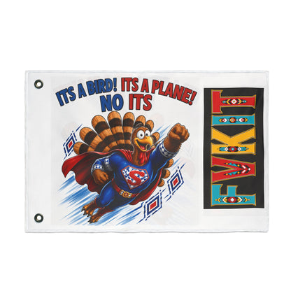 Turkey Double-Sided Flag — "It’s a Bird! It’s a Plane! No It’s" Thanksgiving Decoration