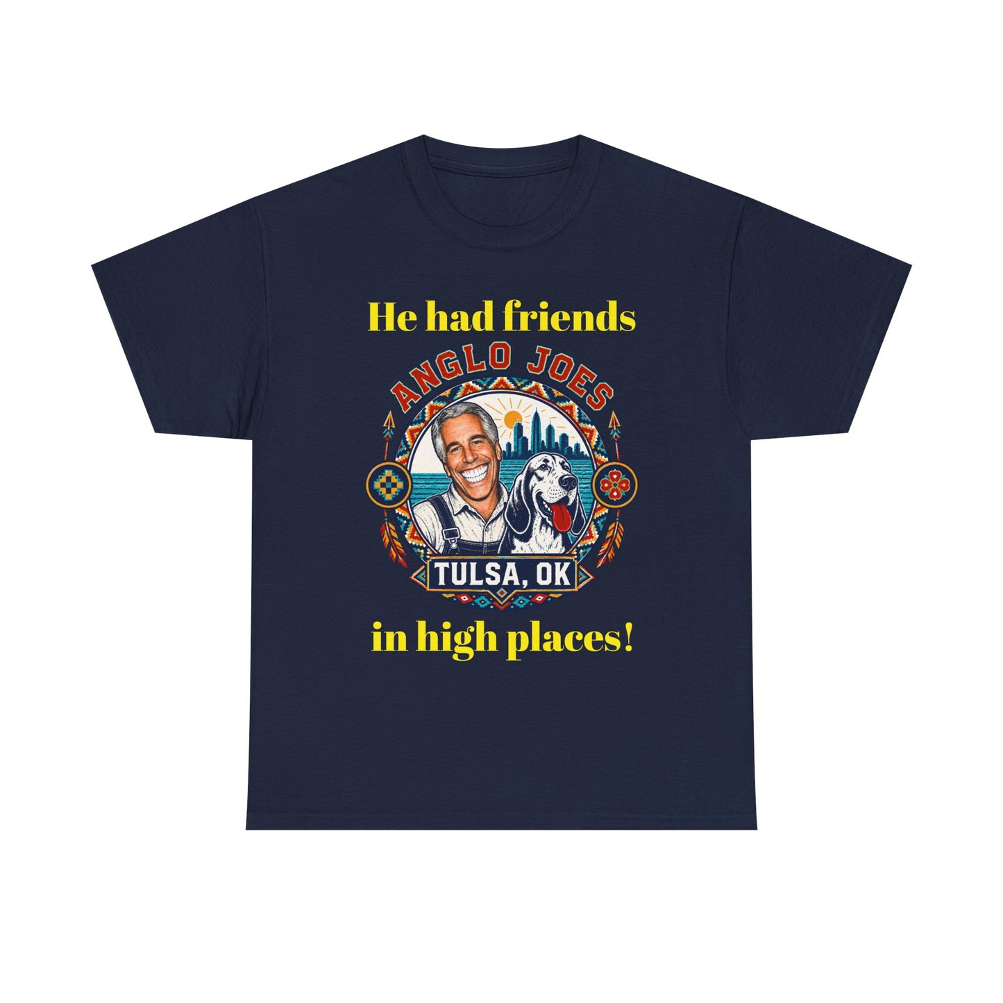 Anglo Joe’s Tulsa OK Tee — "He Had Friends in High Places" Retro Graphic T-Shirt