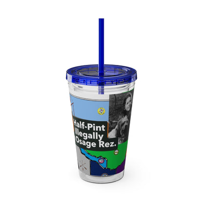 Sunsplash 16oz Tumbler with Straw — 'Half-Pint Illegally on Osage Rez' Graphic