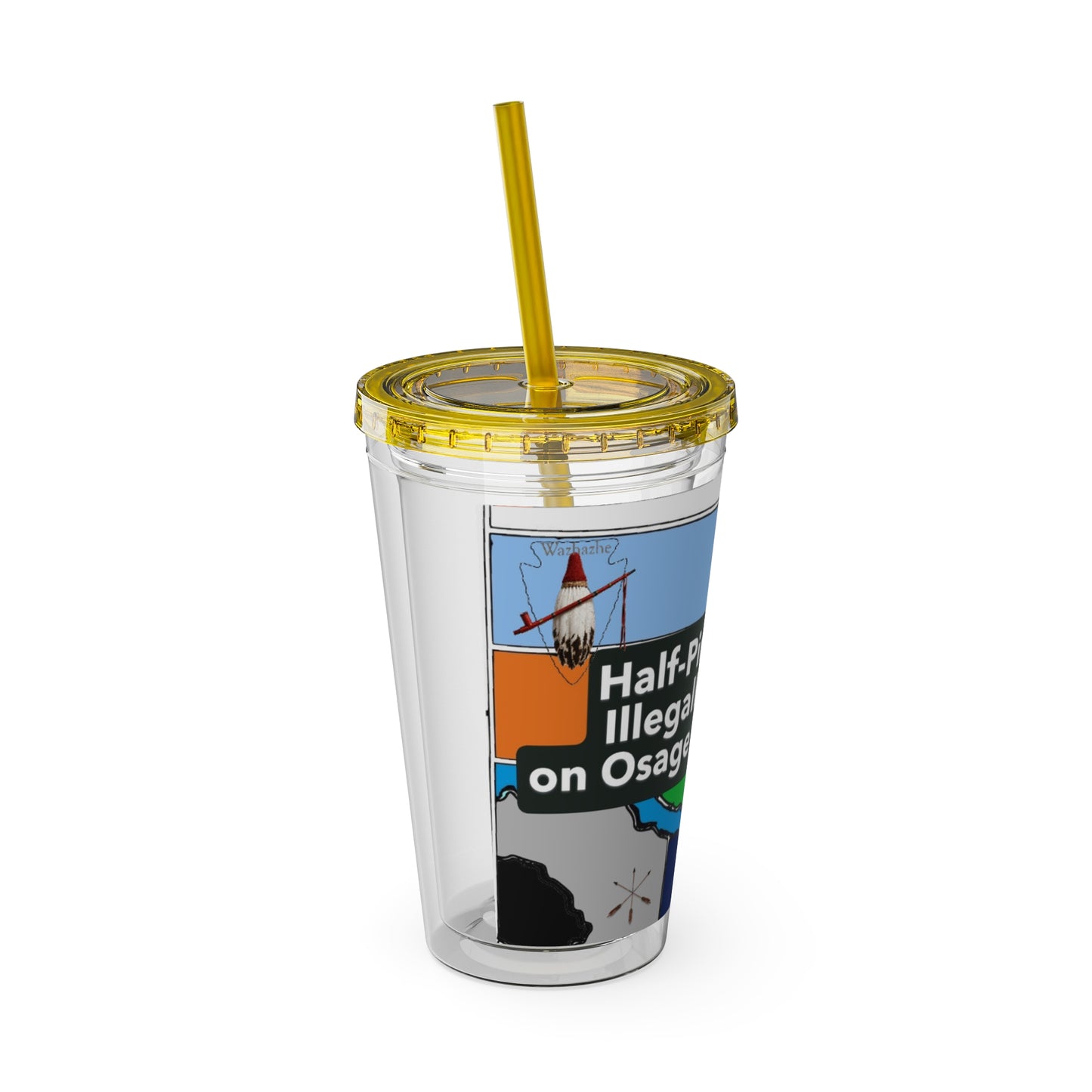 Sunsplash 16oz Tumbler with Straw — 'Half-Pint Illegally on Osage Rez' Graphic