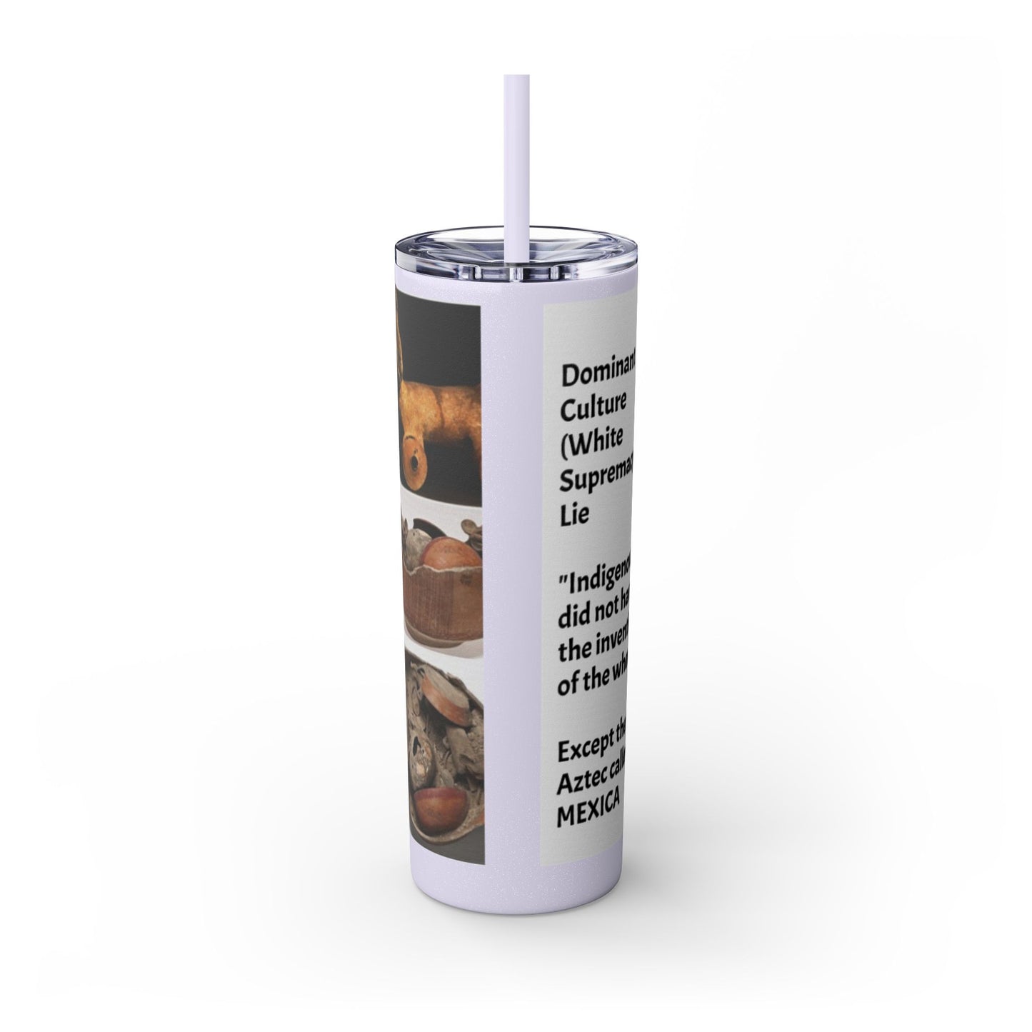 Aztec 20oz Skinny Tumbler - Educational Indigenous Artifacts Design