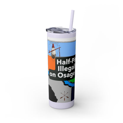 20oz Skinny Tumbler — 'Half-Pint Illegally on Osage Rez' Graphic Stainless Straw Cup