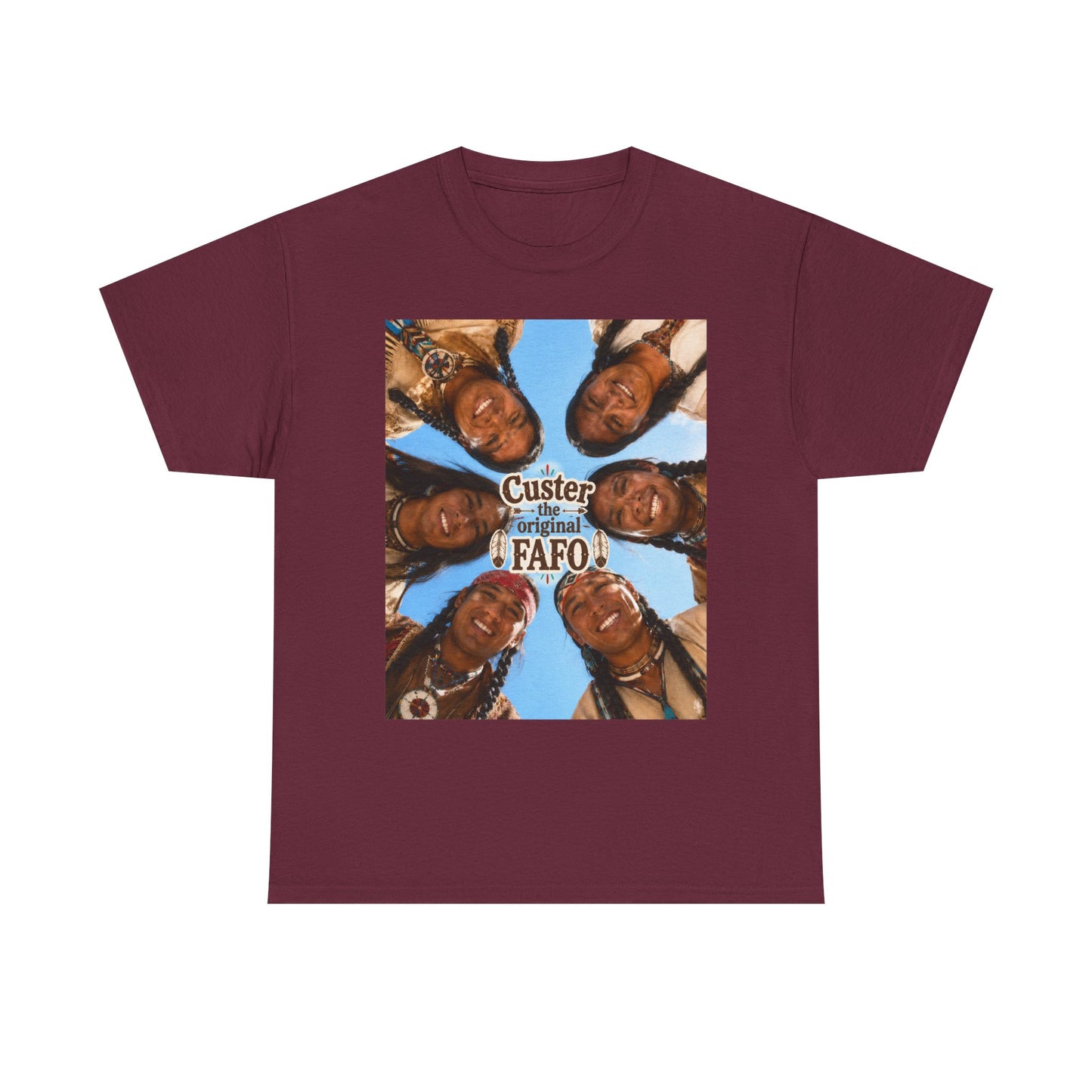 Custer FAFO Graphic Tee — Vintage Native American Portraits