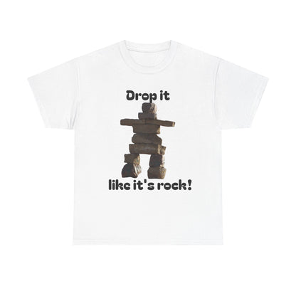 T‑Shirt — "Drop it like it's rock!" Inukshuk Stone Stack Tee
