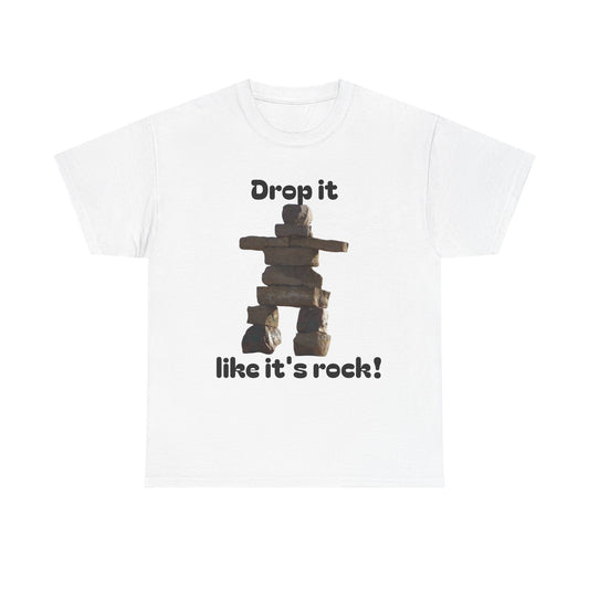 T‑Shirt — "Drop it like it's rock!" Inukshuk Stone Stack Tee