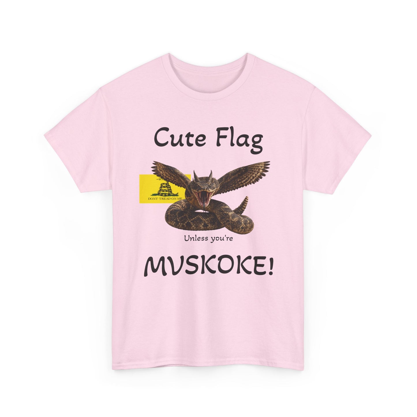 “Cute Flag Unless You’re MVSKOKE” Native Heritage T‑Shirt
