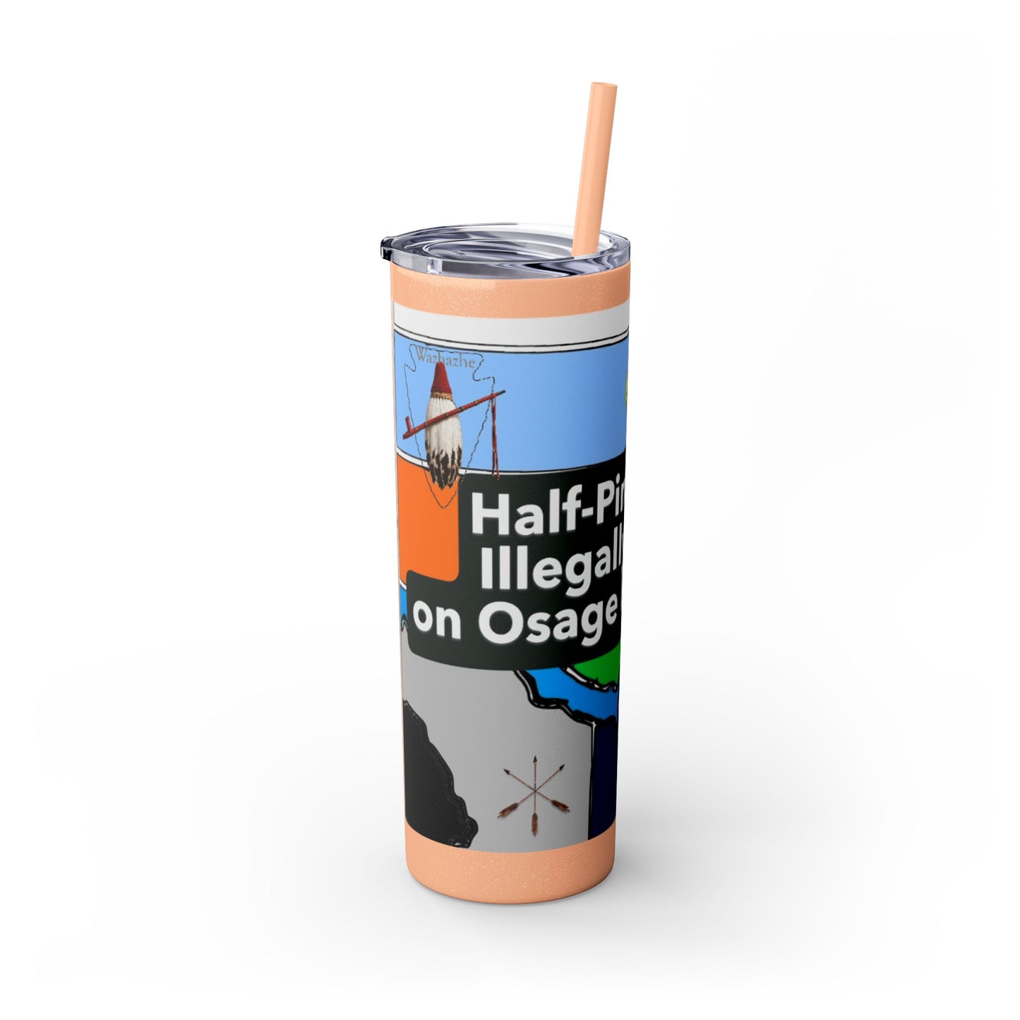 20oz Skinny Tumbler — 'Half-Pint Illegally on Osage Rez' Graphic Stainless Straw Cup