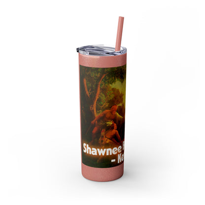 Shawnee N Skinny Tumbler with Straw, 20oz
