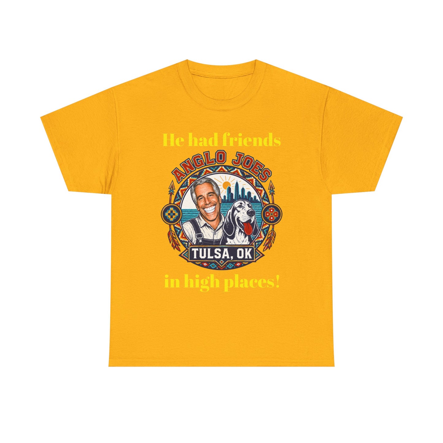 Anglo Joe’s Tulsa OK Tee — "He Had Friends in High Places" Retro Graphic T-Shirt
